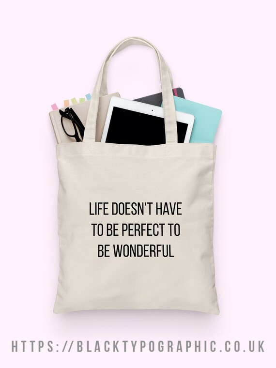 Tote bags shoulder bag folding bag shopping tote foldable bag reusable cotton tote "life doesn't have to be perfect to be wonderful" (b41)
