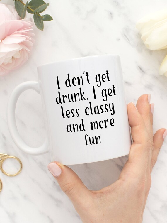 Best Friend Gift Drunk Quote Mug Funny Sayings Coffee Mug Etsy