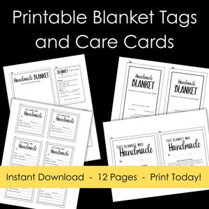 May include: A collection of printable blanket tags and care cards on white paper. The text includes "Printable Blanket Tags and Care Cards", "Handmade BLANKET", "THIS BLANKET WAS Handmade", and "Instant Download - 12 Pages - Print Today!" in black ink.