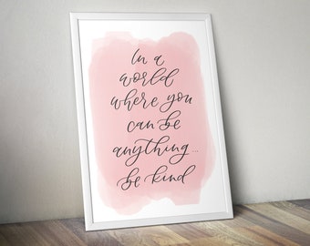 DIGITAL DOWNLOAD // Kindness Quote. Inspirational Wall Decor. Hand Lettered Quote. Be Kind. 5x7 Print. 8x10 Print. Printable Quote.