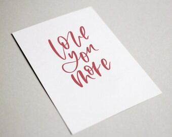 Valentine's Day Card Digital Download // Love You More Calligraphy. Valentine's Greeting Card.