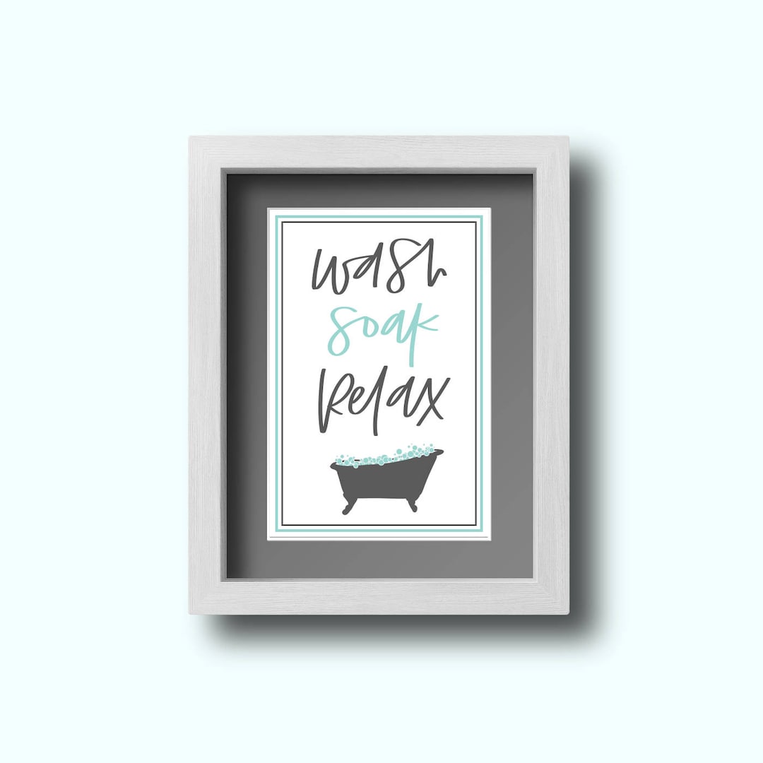 DIGITAL DOWNLOAD // Wash Soak Relax Bathroom Printable. Printable ...