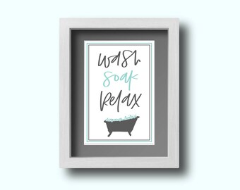 DIGITAL DOWNLOAD // Wash Soak Relax Bathroom Printable. Printable Typography Wall Art. Wall Decor. Digital Download. Hand Lettered.