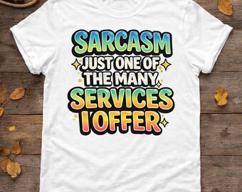 Sarcasm Services Offered 104 PNG – Sublimation & DTF (Digital Download)