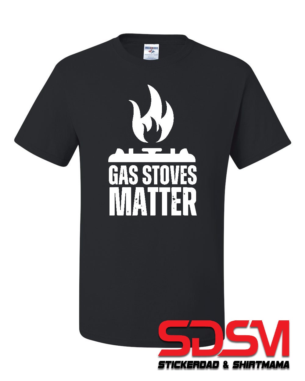 Gas Stoves Matter T-shirt by StickerDad® - 100% Cotton Tee - High Quality - Made in the USA
