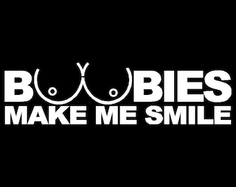 Boobies Make Me Smile V3 - Tuner Funny Euro 7" Vinyl Decal Window Sticker