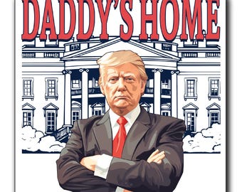 May include: A digital illustration of a man with a serious expression, standing in front of the White House. The text "DADDY'S HOME" is above the image.