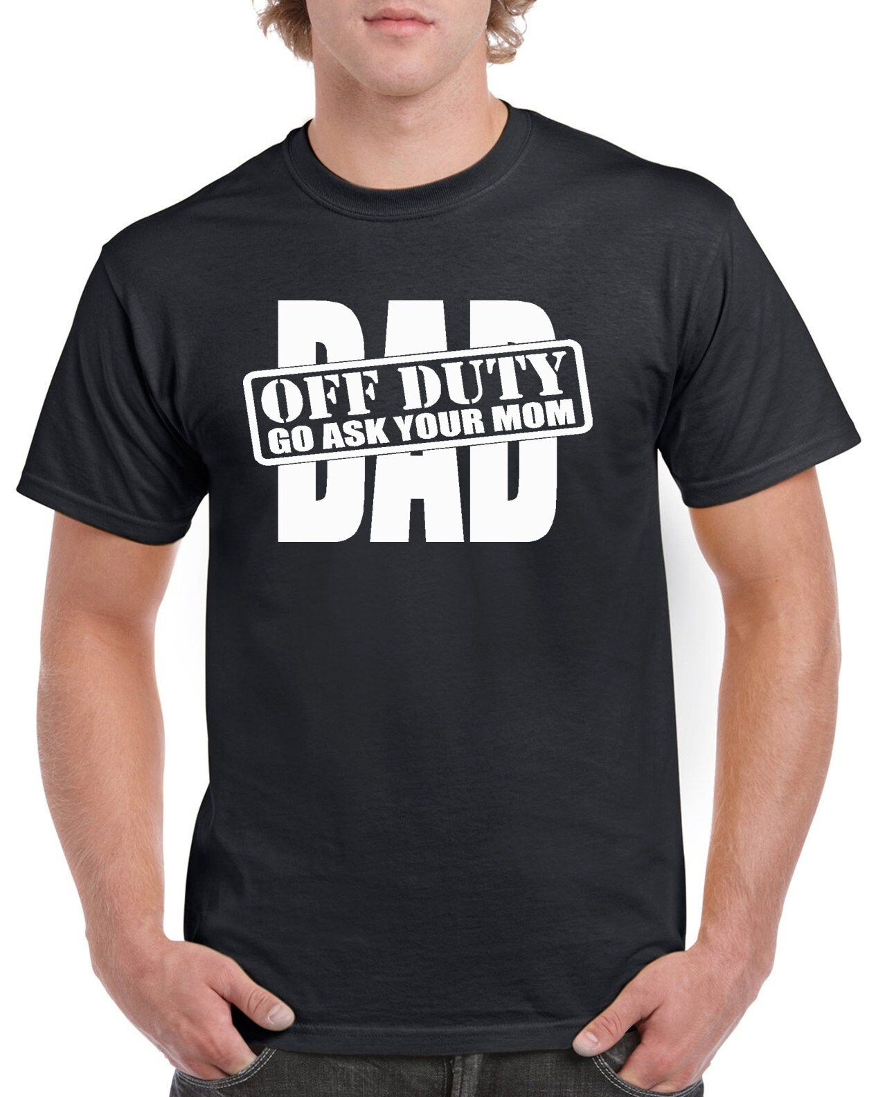 DAD - Off Duty T-shirt 100% Cotton Tee by StickerDad® - High Quality - Made in the USA