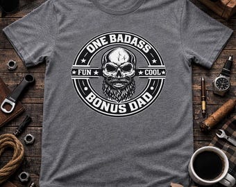 One Badass Bonus Dad Shirt, Stepdad Gift, Bonus Dad T Shirt, Cool Step Father Gift, Fathers Day Step-dad Gift, Blended Family Dad Shirt