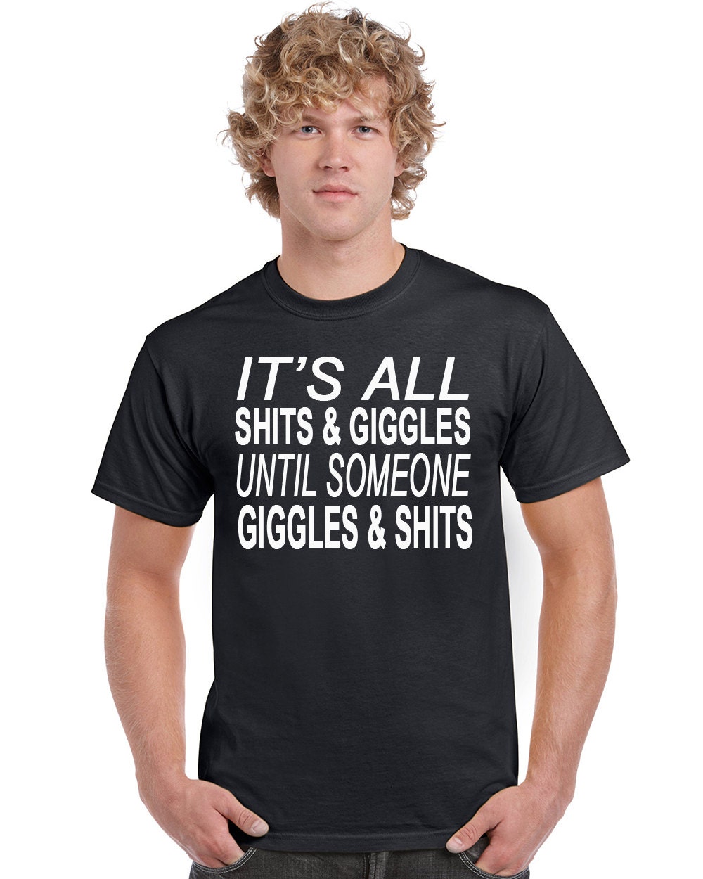 StickerDad® It's All Shits & Giggles T-shirt 100% Cotton Tee - High Quality - Made in the USA