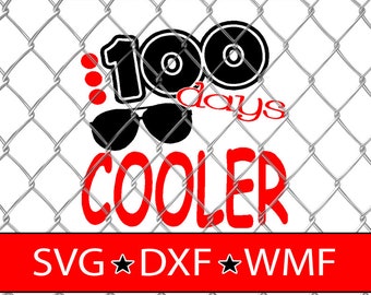100 Days Cooler - SVG Cut File DXF Silhouette Studio Vinyl Digital Cut Files for Cricut, Silhouette