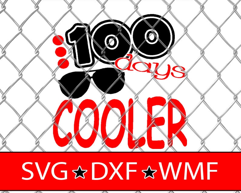 100 Days Cooler - SVG Cut File DXF Silhouette Studio Vinyl Digital Cut Files for Cricut, Silhouette