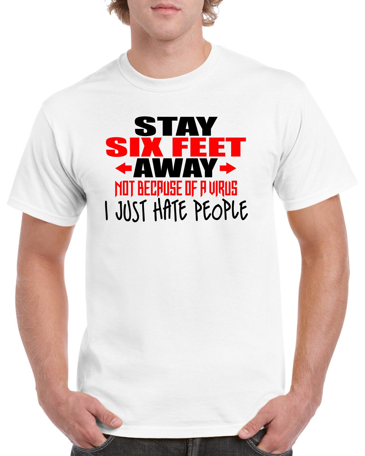 StickerDad® Stay Six Feet Away -  (White T-Shirt) 100% Cotton Tee - High Quality - Made in the USA