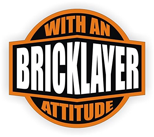 Bricklayer With An Attitude (3 Pack) size: 2"  ORANGE/BLACK/WHITE Full Color Printed Vinyl Decal Hard Hat Helmet Window Sticker