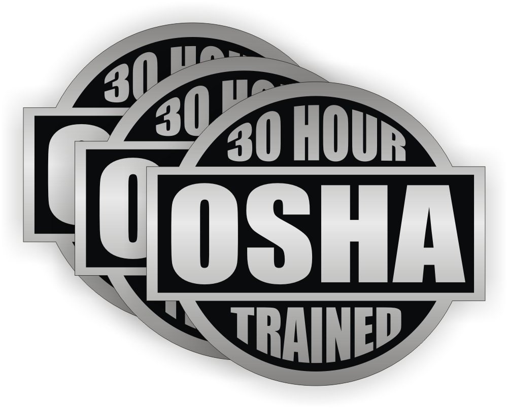 30 Hour OSHA Trained (3 Pack) 2" round" Silver/Black Full Color Printed Vinyl Decal Hard Hat Helmet Window Sticker