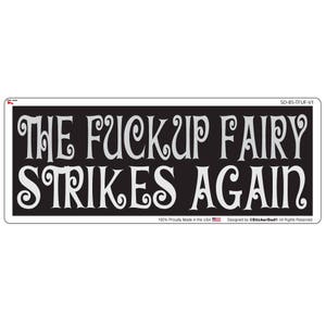 The F*ckup Fairy Strikes Again - size: 9&quot; x3&quot; (2-Pack) Full Color Printed Vinyl Bumper Window Sticker