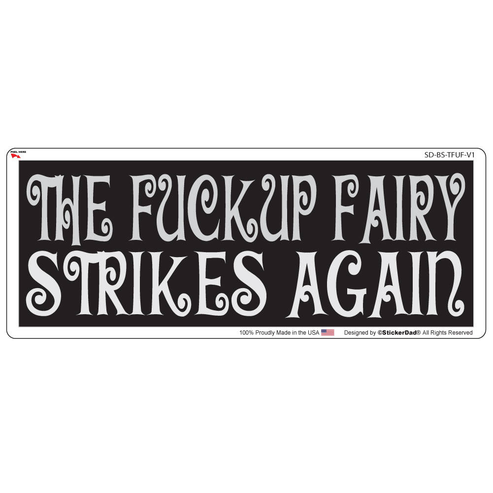 The F*ckup Fairy Strikes Again - size: 9" x3" (2-Pack) Full Color Printed Vinyl Bumper Window Sticker