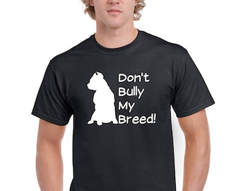 Don't Bully My breed V2 T-shirt by StickerDad® - 100% Cotton Tee - High Quality - Made in the USA