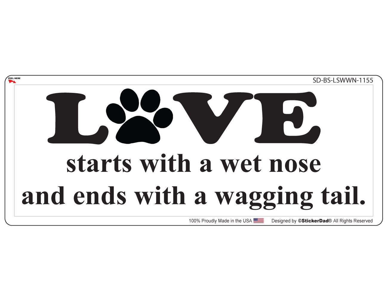 LOVE Starts With A Wet Nose 1155 - size: 9" - Full Color Printed Bumper Window Sticker