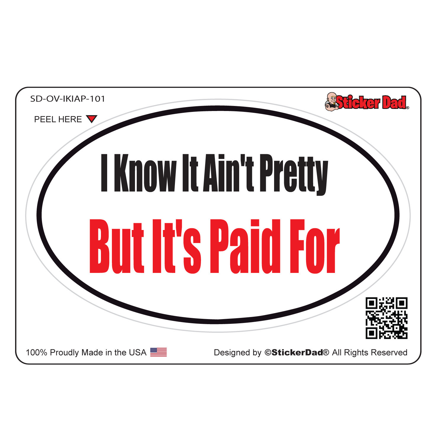 I Know It AINT PRETTY 101 Oval - size: 5" x 3" - Full Color Printed Vinyl Decal Hard Hat Helmet Window Sticker