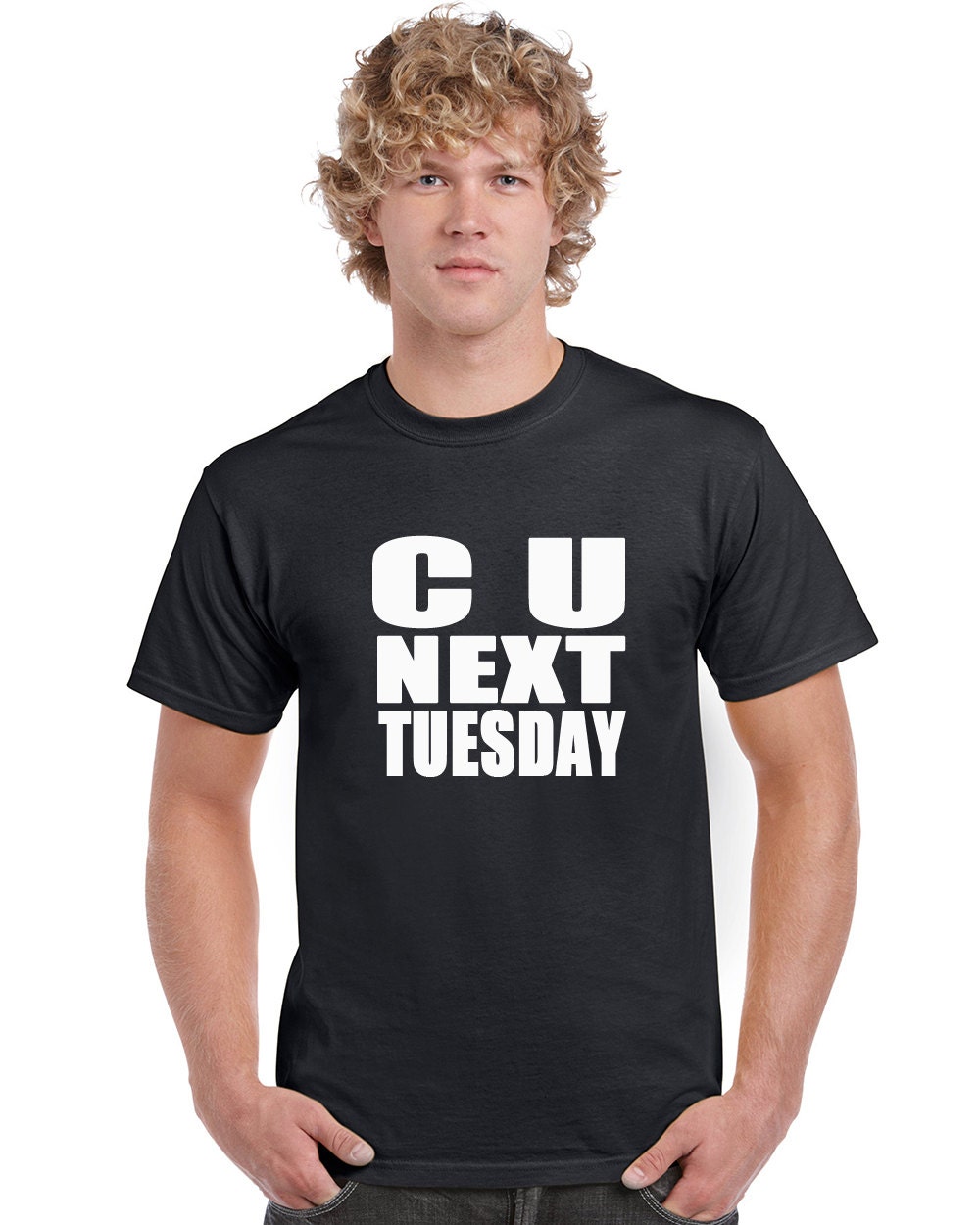 StickerDad® C U Next Tuesday T-shirt 100% Cotton Tee - High Quality - Made in the USA