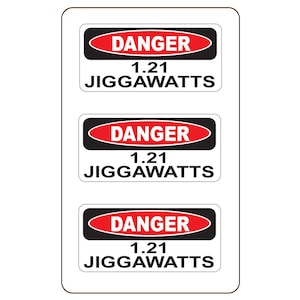 Danger 1.21 Jiggawatts (3Pack) 2&quot; x 1&quot;  White/Red/Black Full Color Printed Vinyl Decal Hard Hat Helmet Window Sticker