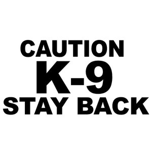 Caution K-9 Stay Back Dog Warning 20&quot; x 10&quot; Vinyl Decal Window Sticker