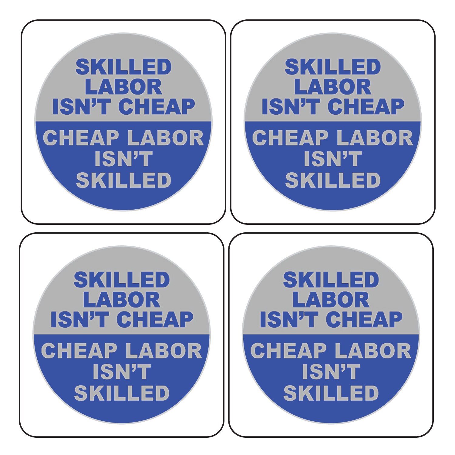 Skilled Labor Isn't Cheap (4 Pack) size: 2"  Gray/Blue Full Color Printed Vinyl Decal Hard Hat Helmet Window Sticker