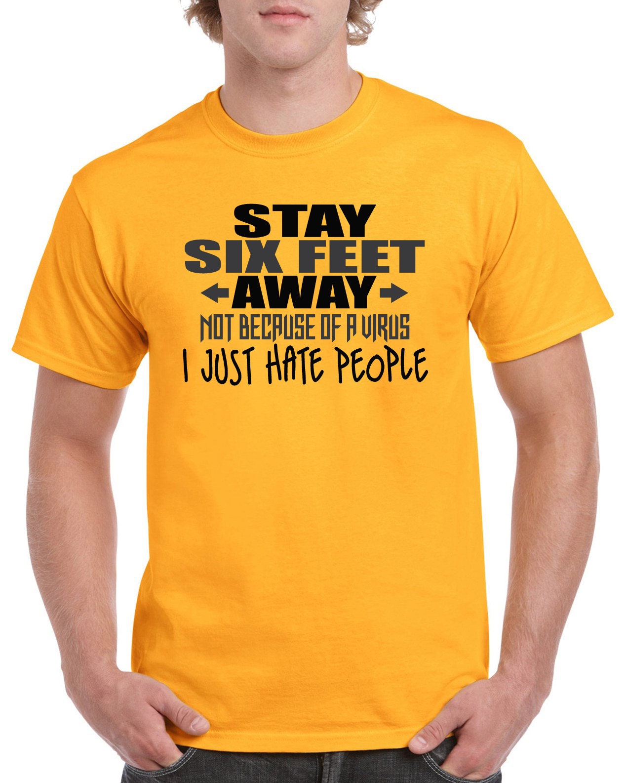 StickerDad® Stay Six Feet Away -  (Gold T-Shirt) 100% Cotton Tee - High Quality - Made in the USA