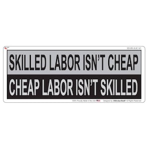 Skilled Labor Isn&#39;t Cheap V1 (2 Pack) size: 9&quot; x3&quot; - Full Color Printed Vinyl Bumper Window Sticker