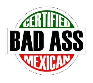 Certified Badass Mexican - 2" Round W/G/B/R Full Color Printed Vinyl Decal Hard Hat Helmet Window Sticker