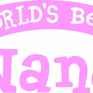 World&#39;s Best Nana love grandmother 6.5&quot; Vinyl Decal Window Sticker