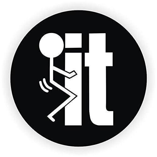 F*CK IT circle funny 2" - Round Full Color Printed Vinyl Decal Hard Hat Helmet Window Sticker