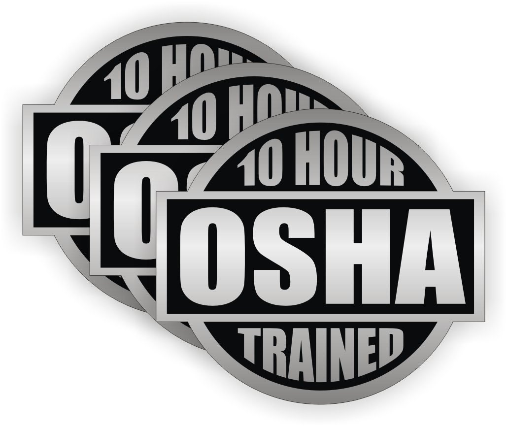 10 Hour OSHA Trained (3Pack) 2" round" Silver/Black Full Color Printed Vinyl Decal Hard Hat Helmet Window Sticker