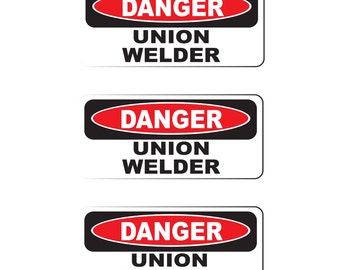 May include: Three black and red warning signs with the text "DANGER" in red and "UNION WELDER" in black.
