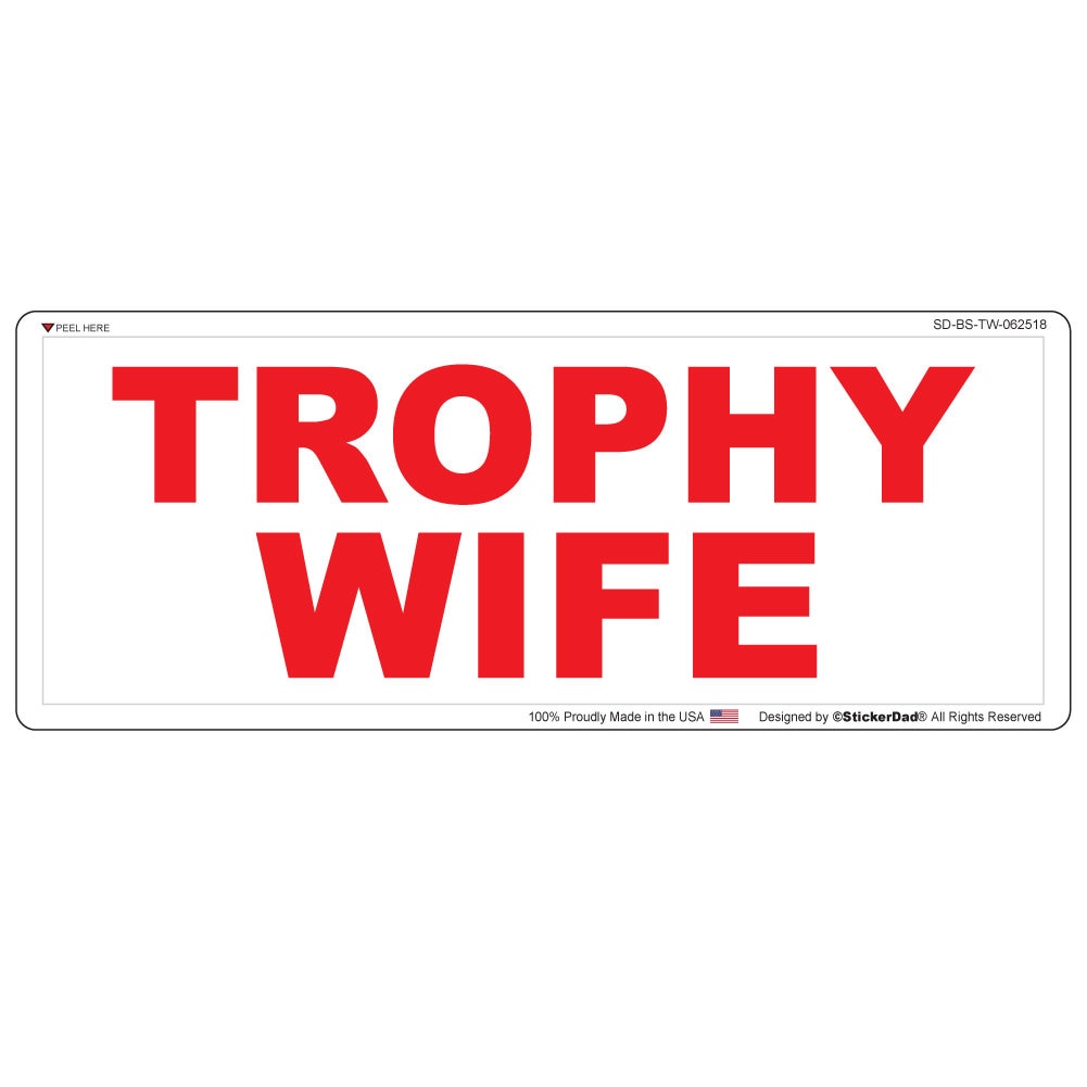 TROPHY WIFE - size: 9" x 3" - Full Color Printed Vinyl Bumper Sticker