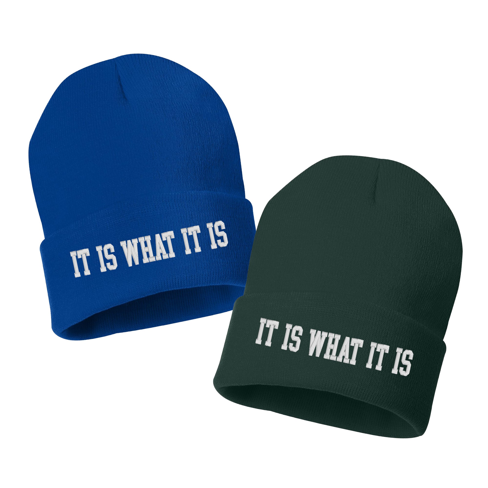 It Is What It Is -  Embroidered Cuffed Beanie Hat, Embroidered Gift, Winter Hat Unisex, Cuffed Beanie, Gift, Beanie