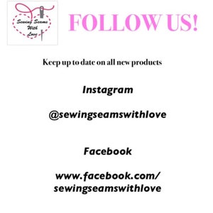 May include: Pink logo with the text "Sewing Seams With Love" and a needle and thread. Text reads "FOLLOW US!" Keep up to date on all new products. Instagram @sewingseamswithlove Facebook www.facebook.com/sewingseamswithlove
