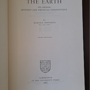 The earth It&#39;s Origin Hisgory And Physical Constitution by Harold Jeffreys