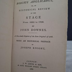 1 of 135 Roscius Anglicaus or, An Historical Review Of The Stage  by John Downes. with Historical preface by Joseph knight from J.W. Jarvis