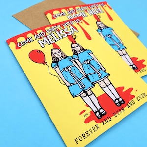 May include: A yellow greeting card featuring an illustration of twin girls in blue dresses wearing party hats, holding a red balloon, with red paint drips, the text COME AND PARTY WITH US MELISSA, and FOREVER AND EVER AND EVER.