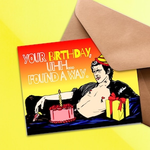 Je verjaardag Uhh Found A Way grappige wenskaart voor popcultuur