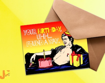 Your Birthday Uhh Found A Way Funny Pop Culture Greeting Card