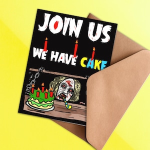 Join Us We Have Cake Horror Birthday Card
