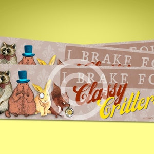 May include: A sticker with a brown background and a white border. The sticker features a raccoon, a groundhog, a rabbit, and a squirrel wearing hats and bowties. The text on the sticker reads "I Brake For Classy Critters" with the word "Classy" in red and "Critters" in yellow. The sticker is designed by Junkyard Bunnies.