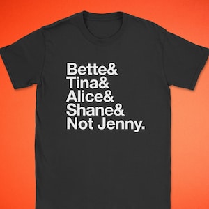 The L Word T-Shirt (Unisex) | Lesbian Bride Shirt | Bette, Tina, Alice, Shane, Jenny | Jennifer Beals, Katherine Moening, Leisha Hailey