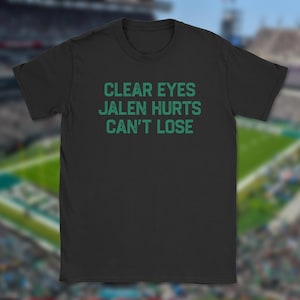 Clear Eyes Jalen Hurts Shirt | Philadelphia Football | Philly Special | Philly Sports | Funny Eagles Shirt | Distressed
