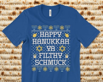 Funny Hanukkah T-Shirt | Ya Filthy Schmuck Ugly Hanukkah Shirt