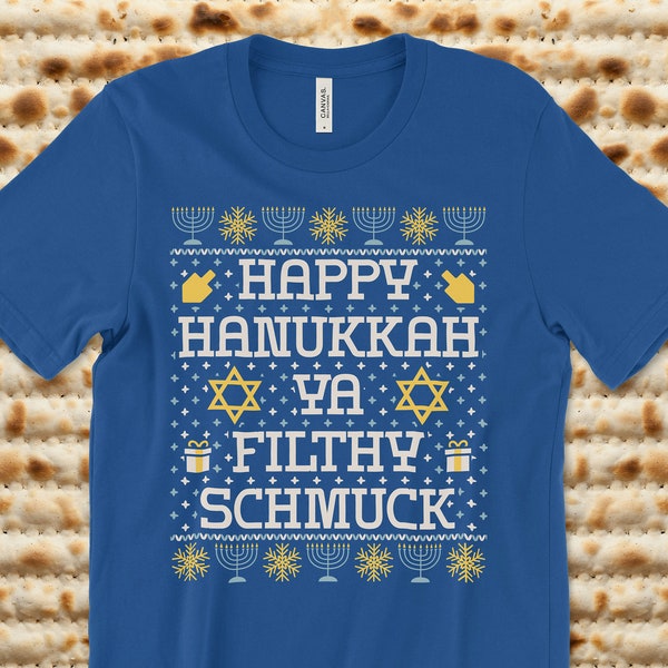 Happy Hanukkah Ya Filthy Schmuck Ugly T-Shirt (Unisex) | Ugly Hanukkah Shirt | Funny Hanukkah Shirt