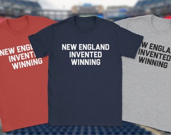 New England Invented Winning T-Shirt | Patriots Fan Gift